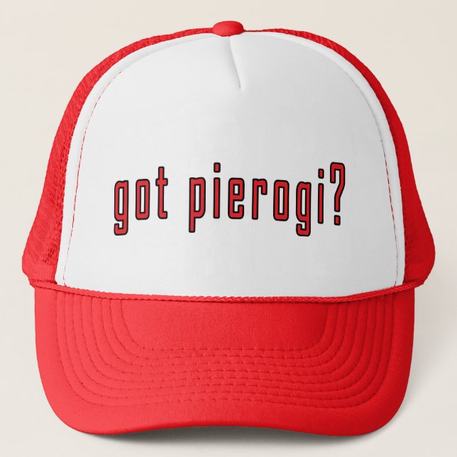 got pierogi? trucker hat (Front)