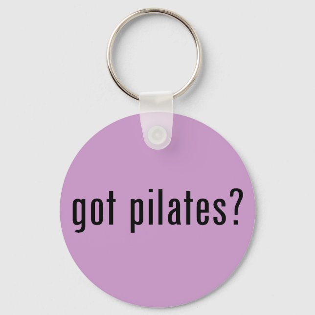 got pilates? keychain (Front)