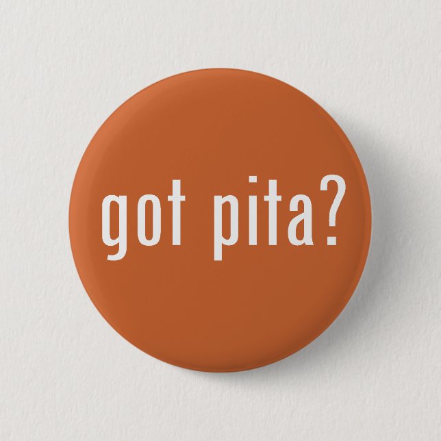 got pita? 2 inch round button (Front)