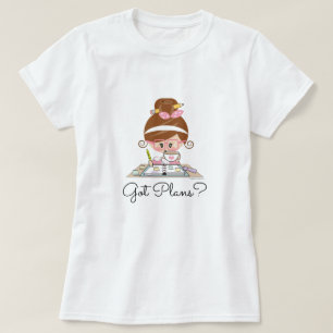 Got Plans Planner Girl Brunette T-Shirt