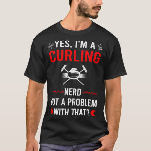 Got Problem Curling T-Shirt