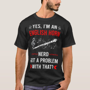 Got Problem English Horn Cor Anglais T-Shirt