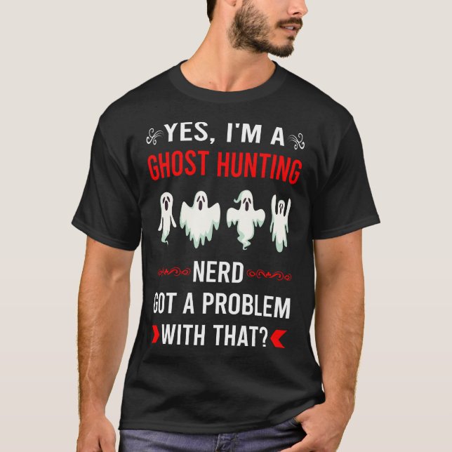 Got Problem Ghost Hunting Paranormal T-Shirt (Front)
