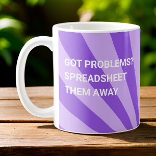 Got Problems? Spreadsheet Them Away - Purple Coffee Mug
