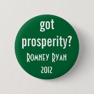 got prosperity? 2 inch round button