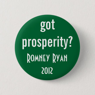 got prosperity? 2 inch round button