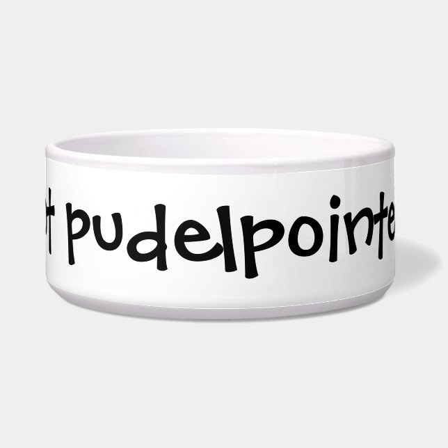 "Got Pudelpointer?" Dog Bowl (Front)
