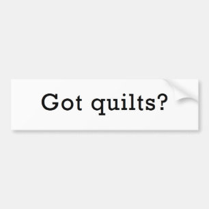 Got Quilts? Bumper Sticker