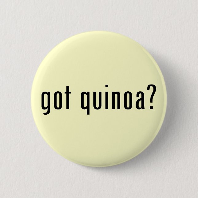 got quinoa? 2 inch round button (Front)