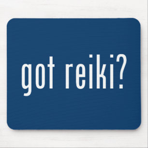 Got Reiki? Mouse Pad