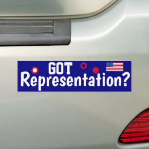 Got Representation?  Get Some  Bumper Sticker
