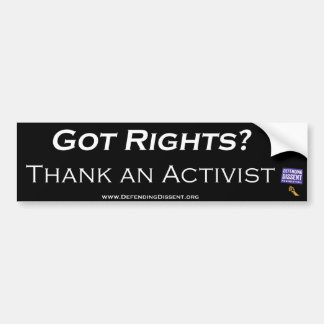 Got Rights?  Thank an Activist Bumper Sticker