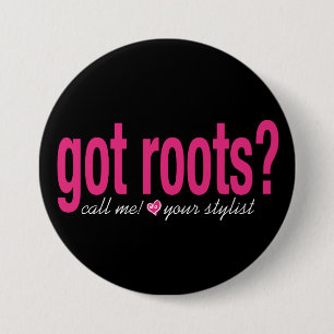 got roots? Button