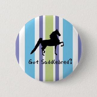 Got Saddlebred? 2 Inch Round Button