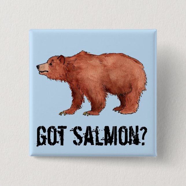 Got Salmon?  Edmond the Bear 2 Inch Square Button (Front)