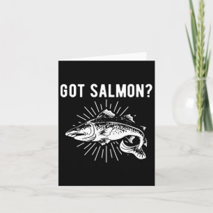Got Salmon Salmon Fish Salmon Fisherman  Card