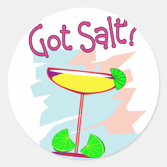 Got Salt?  Margarita Lovers T-Shirts & Gifts Classic Round Sticker (Front)