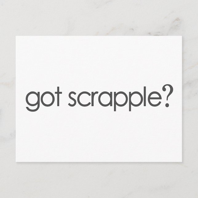 Got Scrappleã¯Â‚¬Â¥ Postcard (Front)
