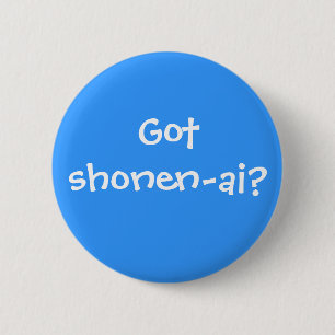 Got shonen-ai? 2 inch round button