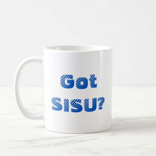 Got SISU Coffee Mug; Finnish Coffee Mug (Left)