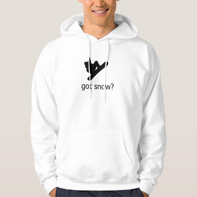 'GOT SNOW?' FUNNY SNOWBOARDER SNOWBOARD HOODIE (Front)