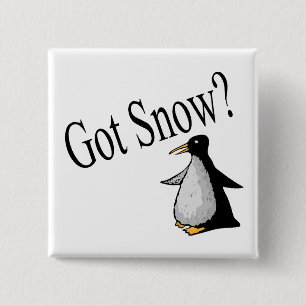 Got Snow? (Penguin) 2 Inch Square Button
