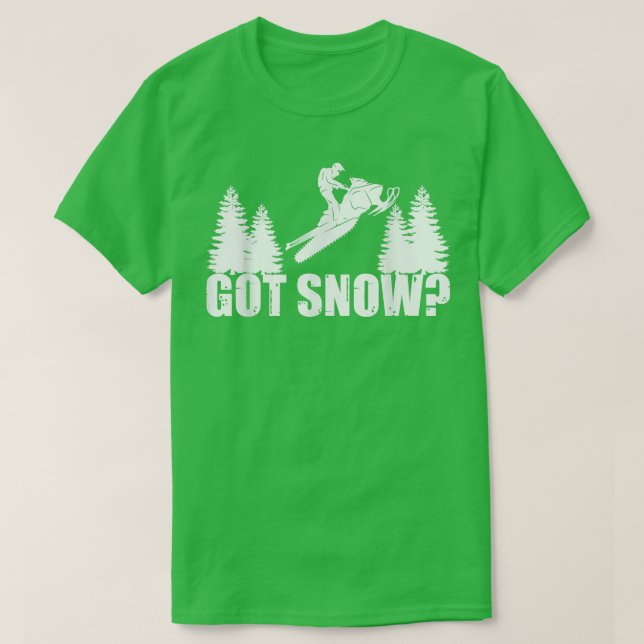 Got Snow Snowmobiling  T-Shirt (Design Front)