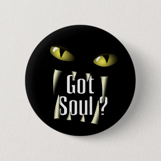 Got Soul ? 2 Inch Round Button