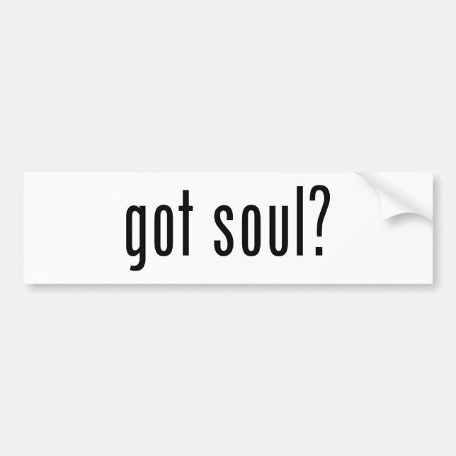 got soul? bumper sticker (Front)