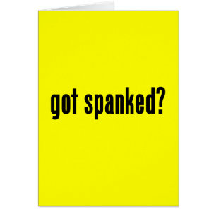 got spanked?