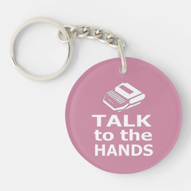 Got Speed?  Talk to the Hands court reporter Keychain (Front)