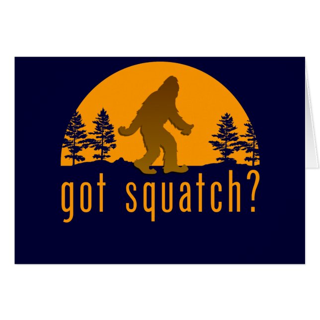 Got Squatch? (Front Horizontal)