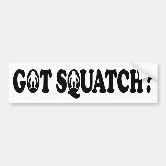 GOT SQUATCH? - Bumper Sticker (Front)