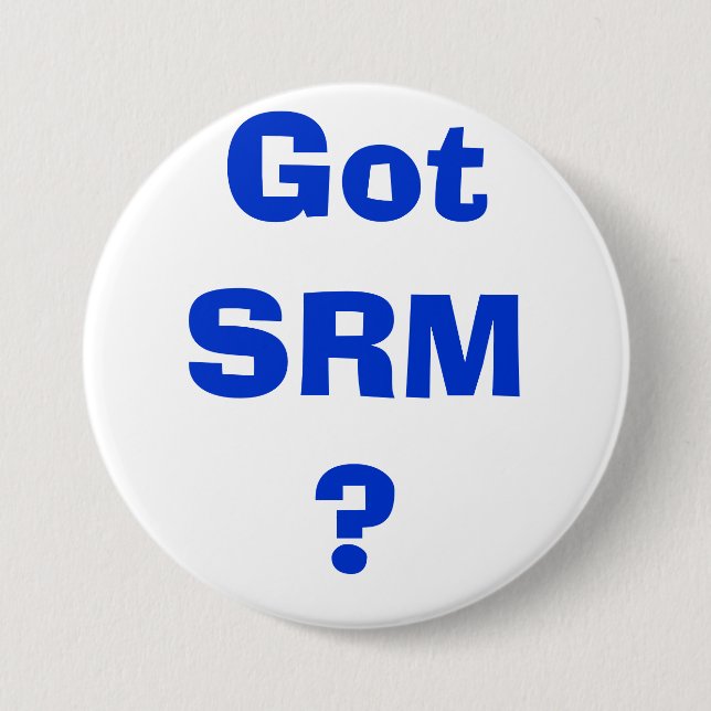 Got SRM? 3 Inch Round Button (Front)