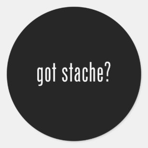 Got Stache_ Respect The Stache Mustache Lovers Mus Classic Round Sticker