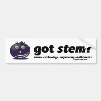 Got STEM? Bumper Sticker