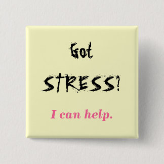 Got STRESS?, I can help. 2 Inch Square Button