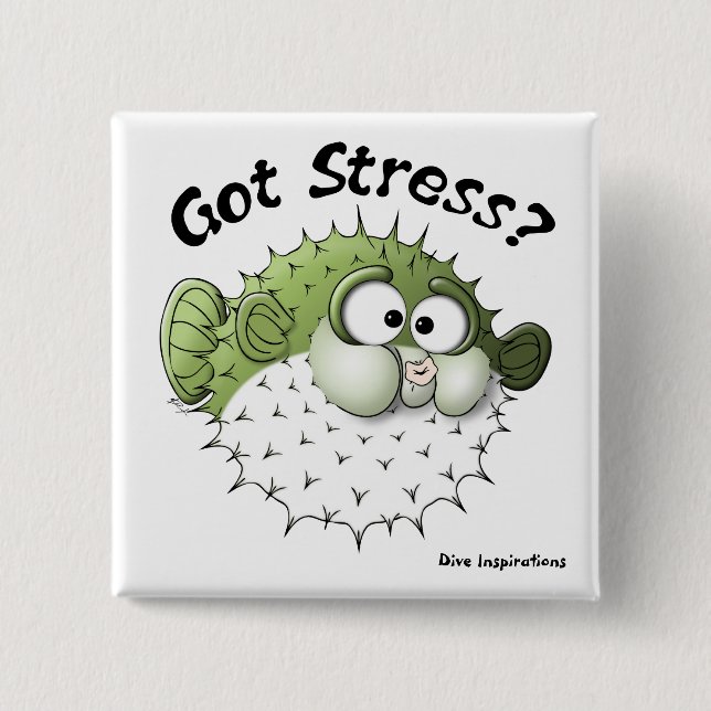 Got Stress? Puffer Fish 2 Inch Square Button (Front)