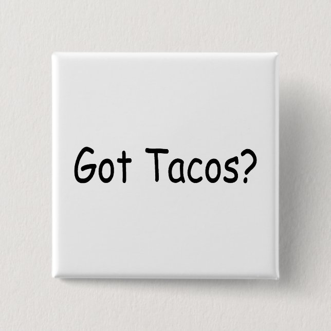 Got Tacos 2 Inch Square Button (Front)