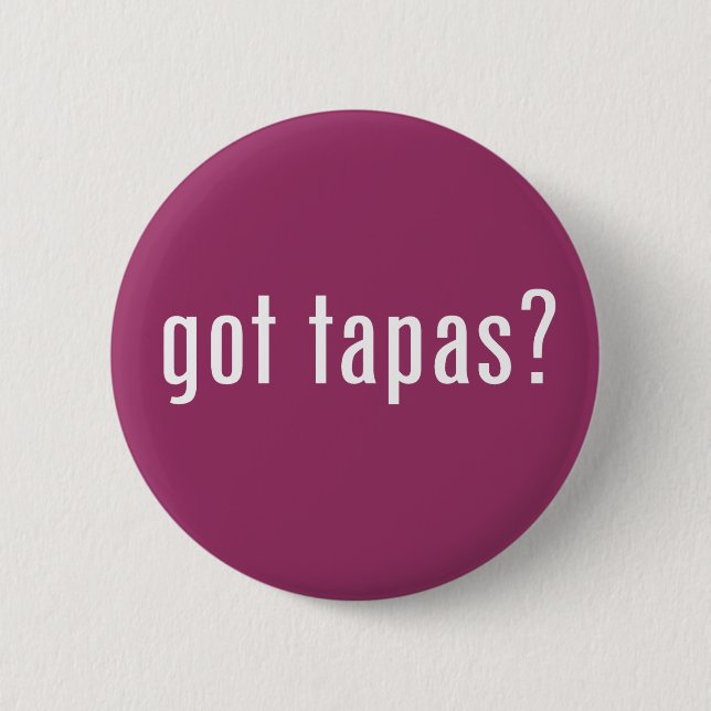 got tapas? 2 inch round button (Front)
