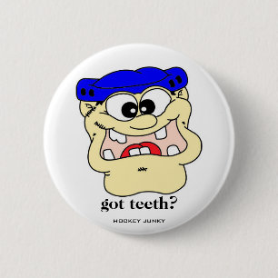 got teeth? 2 inch round button