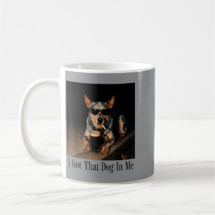 Got That Dog In Australian Cattle Dog Smoking Coffee Mug