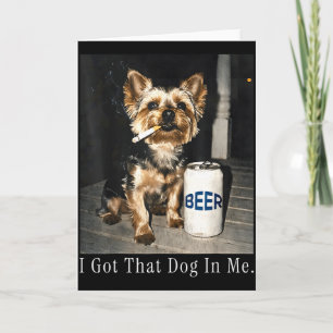 Got that dog in funny yorkie smoking cigarette mem card