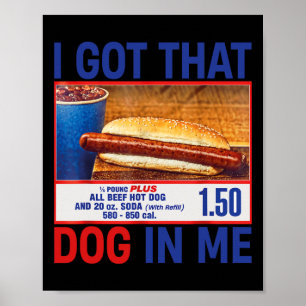 Got That Dog In Me Funny Hotdogs Combo 4th Of July Poster