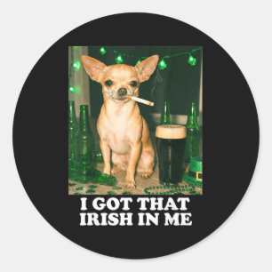 Got that irish in dog chihuahua funny st patricks classic round sticker