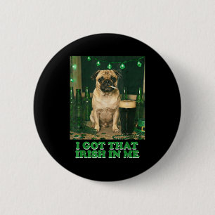 Got that irish in pug party funny st patricks day 2 inch round button