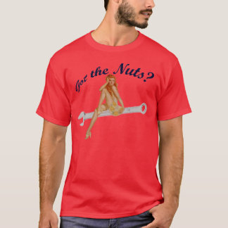 Got the Nuts? T-Shirt