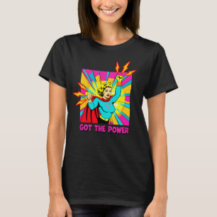 Got The Power Girl Power women Power Lightening  T-Shirt