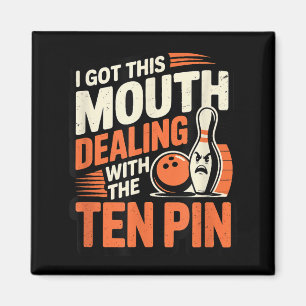 Got this mouth ten pin bowling humour league funny magnet