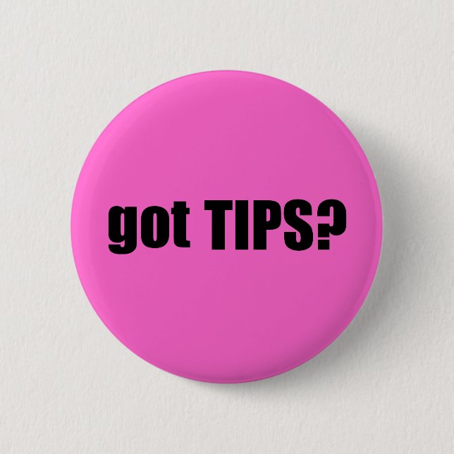 got TIPS? 2 Inch Round Button (Front)